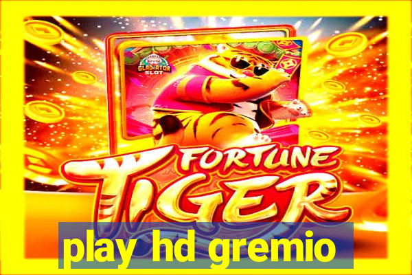 play hd gremio